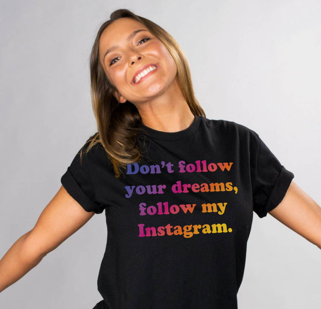 Follow My Instagram Shirt - Foxy And Beautiful